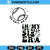In My Tee-Ball Sis Era SVG