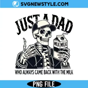 Just A Dad Who Always Came Back With The Milk PNG