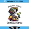 Mamacita Needs a Spicy Margarita Png