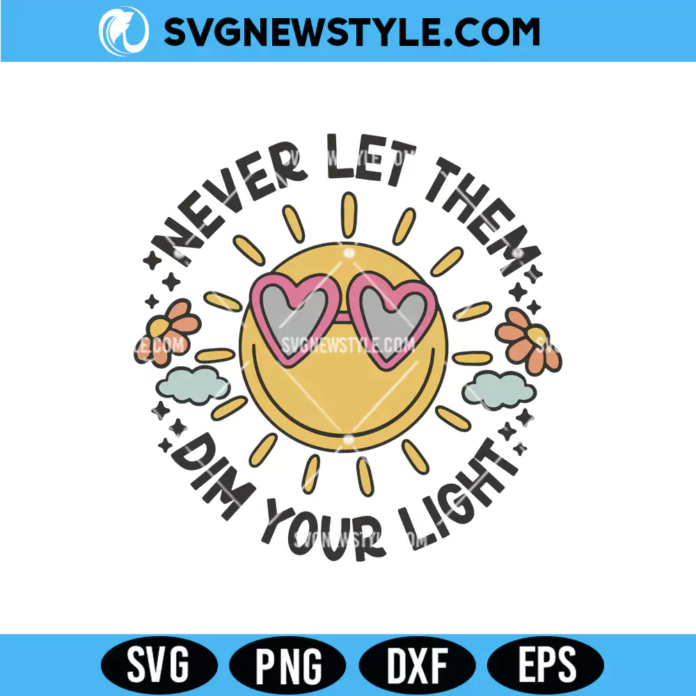 Never Let Them Dim Your Light SVG, Empowerment SVG PNG for Silhouette Cameo 1 Never Let Them Dim Your Light SVG