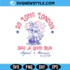 So Long London Had A Good Run SVG, Patriotic Svg, Digital Download for Cricut 2 So Long London Had A Good Run SVG