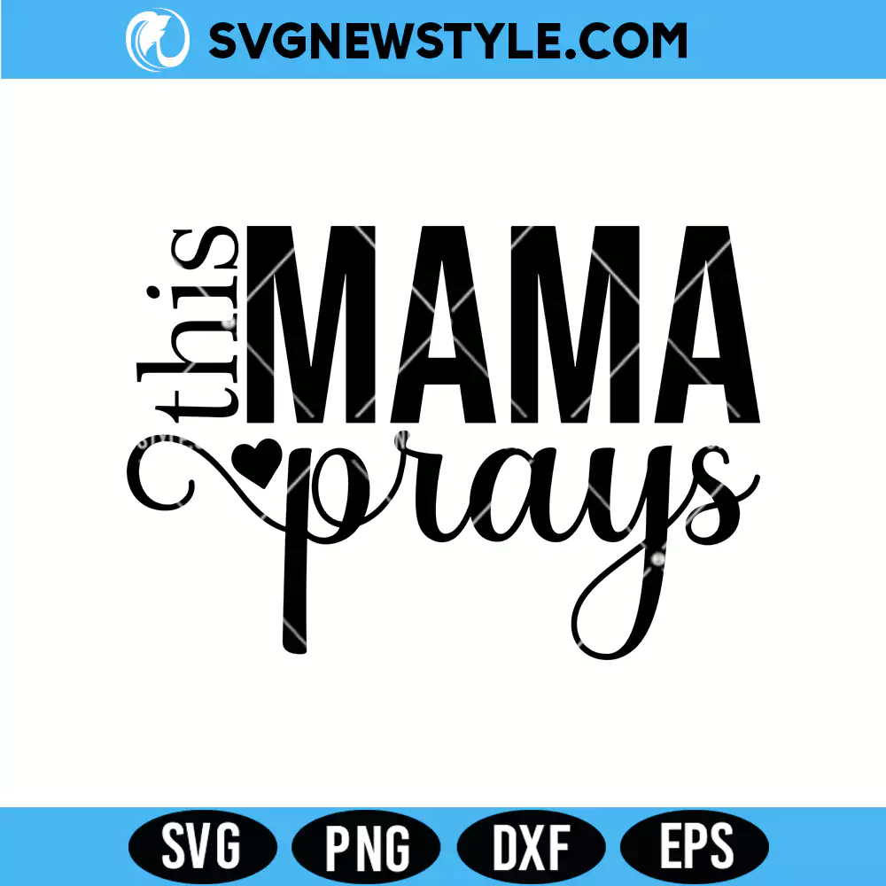 This Mama Prays Svg Design, Mom Life Svg, PNG DXF for Cricut, Silhouette 1 This Mama Prays Svg Design