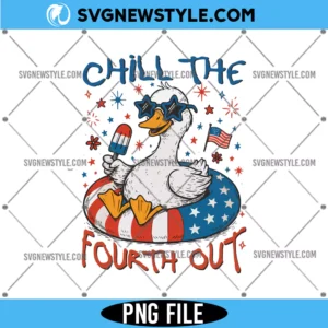 Chill the Fourth Out Png Sublimation