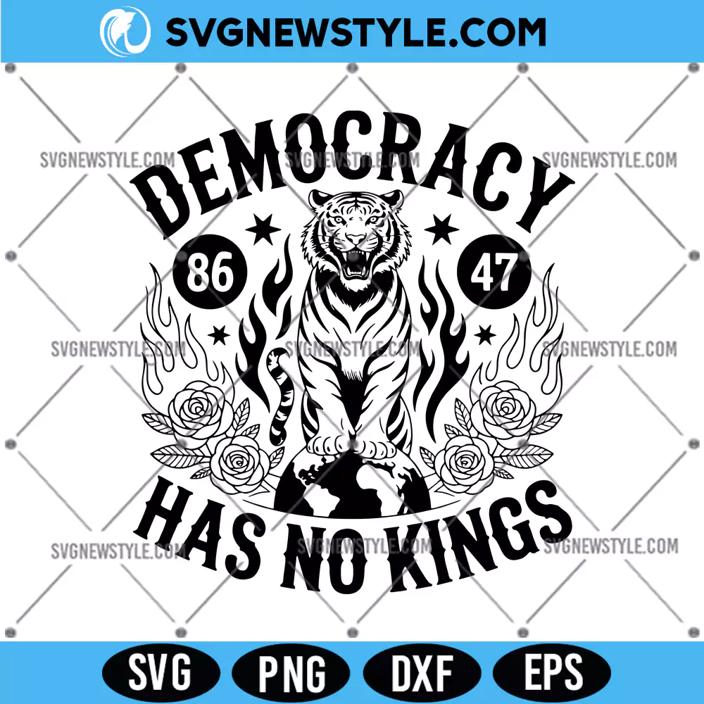 Democracy Has No Kings Svg, Political Tiger Svg, Digital Download 1 Democracy Has No Kings Svg