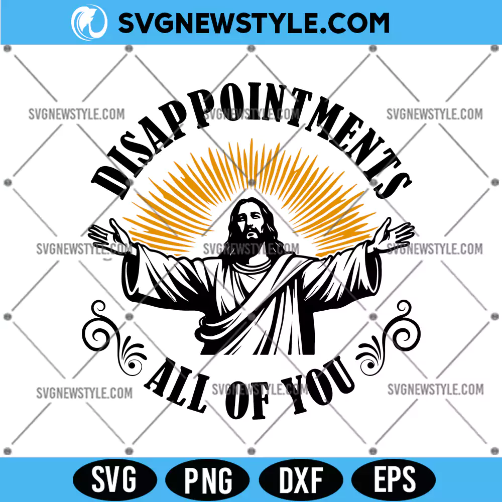 Disappointments All of You Svg Png, Funny christian Svg, Digital Download 1 Disappointments All of You Svg Png