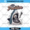 Stay Positive Shark and Skeleton Png, Stay Positive Halloween PNG, Digital Download 3 Stay Positive Shark and Skeleton Png