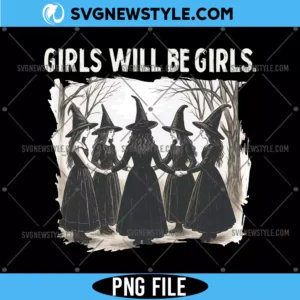 Girls Will Be Girls Witch Png File, Feminist Halloween PNG, Digital Download