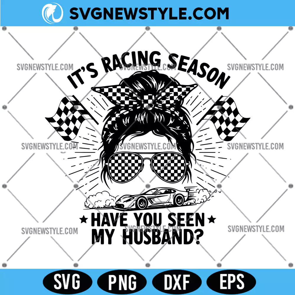 Racing Season SVG, Have You Seen My Husband SVG, Png, Digital Download 1 Racing Season SVG