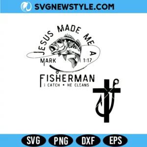 Jesus Made Me a Fishermen Svg Png