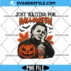 Just Waiting for Halloween Png, Halloween TShirt Design, Digital Download 2 Just Waiting for Halloween Png