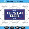Let's Go Taco Trump SVG