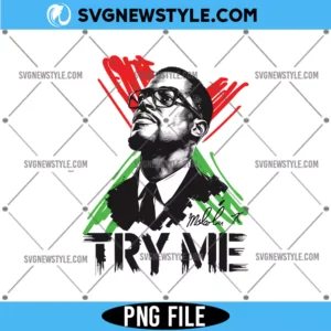 Malcolm X Try Me Png