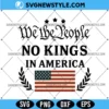 We The People No Kings In America Svg
