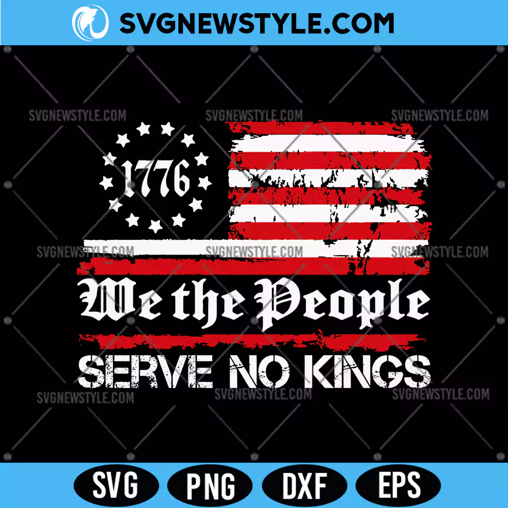 We The People Serve No Kings SVG, Patriotic SVG, Png, Digital Download 1 We The People Serve No Kings SVG