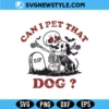 Can I Pet That Dog Svg, Retro Halloween Dog Svg, PNG, EPS, DXF for Cutting Machines 2 Can I Pet That Dog Svg