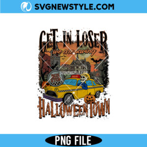 Get in Loser Halloween PNG, Funny Halloween PNG, Digital Download