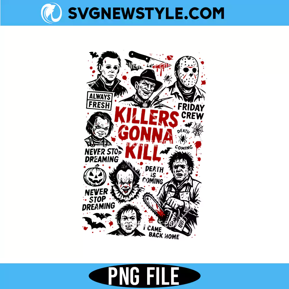 Killers Gonna Kill Halloween PNG, Horror Movie Png, Instant Download 1 Killers Gonna Kill Halloween PNG