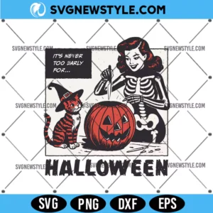 Its Never Too Early for Halloween SVG