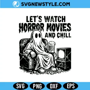 Let's Watch Horror Movies and Chill SVG