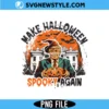 Make Halloween Spooky Again PNG, Trump Halloween Png, Instant Download 3 Make Halloween Spooky Again PNG