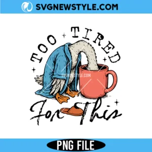 Too Tired for This PNG