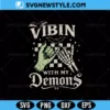 Vibin With My Demons Svg, PNG, DXF, EPS for Cricut and Silhouette Cutting Machines 3 Vibin With My Demons Svg