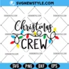 Christmas Crew Svg Cut Files, Family Christmas Svg, PNG DXF EPS Digital Download 3 Christmas Crew Svg Cut Files