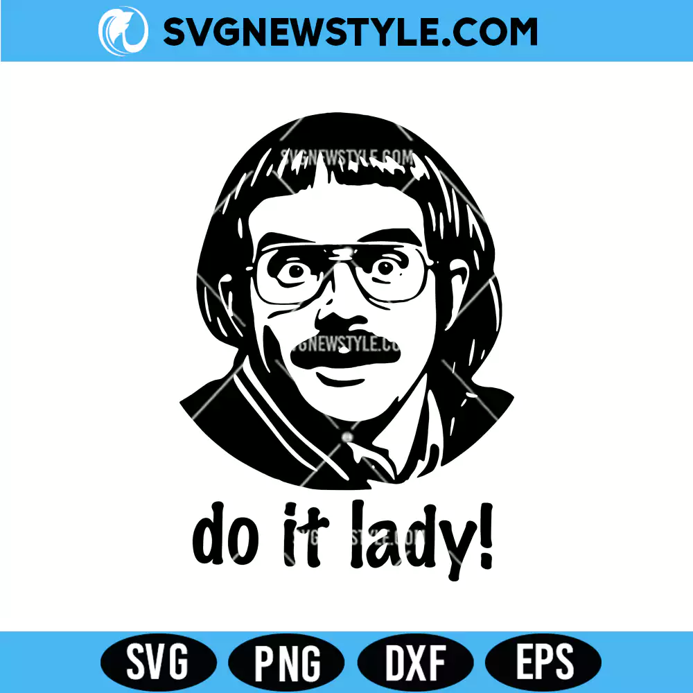 Funny Do It Lady Chit Svg, Empowering Woman SVG, PNG DXF EPS – Cricut & Silhouette 1 Funny Do It Lady Chit Svg