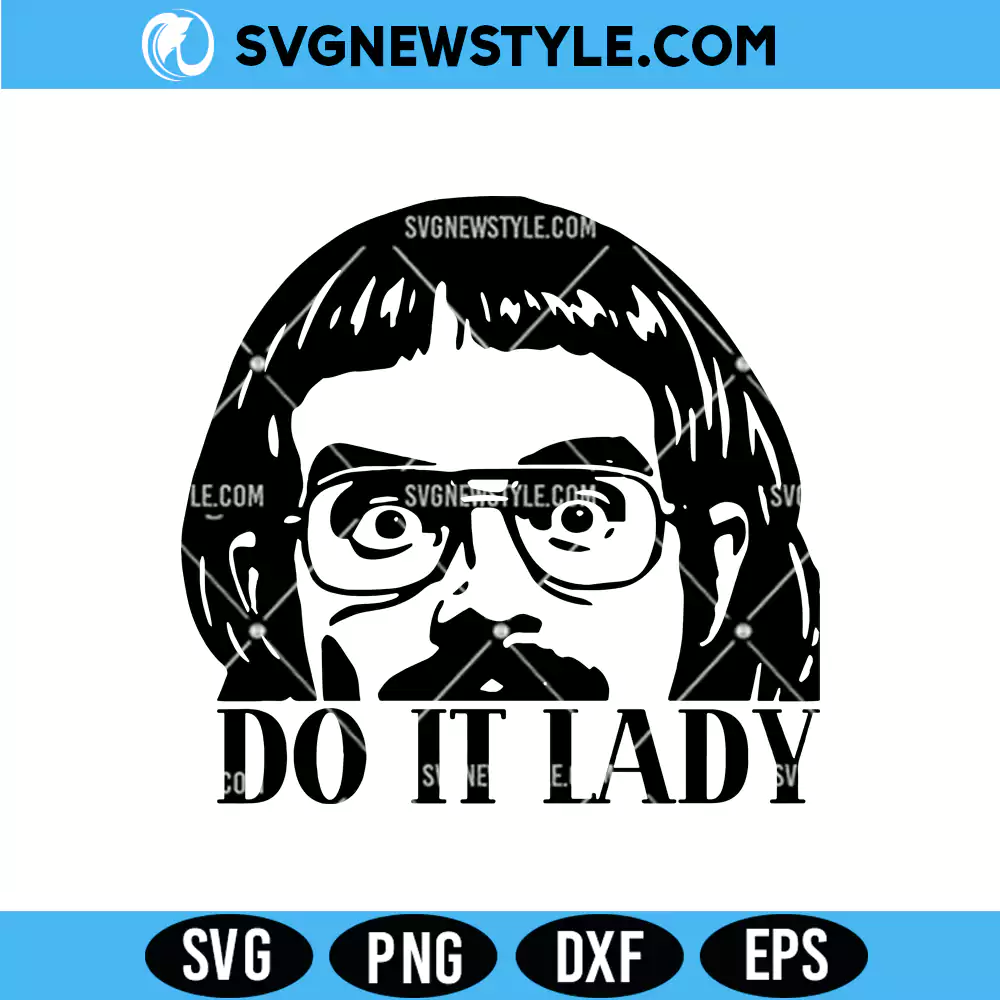 Do It Lady SVG, Feminist SVG Quote, PNG DXF EPS – Digital Download 1 Do It Lady SVG