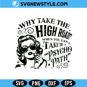 Why Take The High Road SVG, Psycho Path SVG, PNG DXF EPS &ndash; Instant download