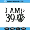 I am 39 plus One Svg, Skeleton Middle Finger Svg, PNG DXF EPS – Digital Download 2 I am 39 plus One Svg
