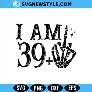 I am 39 plus One Svg