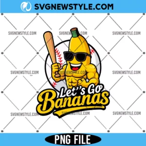 Lets go bananas Baseball Png