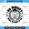 No Diggity SVG
