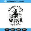 There's a little witch in all of us Svg, Halloween Witch SVG, PNG DXF EPS, Digital Download 3 There's a little witch in all of us Svg