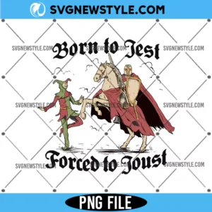 Born to Jest Forced to Joust Png