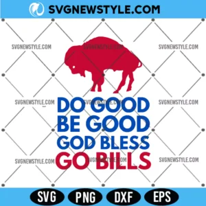 Do Good Be Good God Bless Go Bills Svg