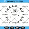 Focus On The Good Svg, Inspirational Svg, PNG DXF EPS Digital Download 3 Focus On The Good Svg