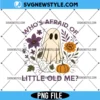 Halloween Whos Afraid Of Little Old Me Ghost Png