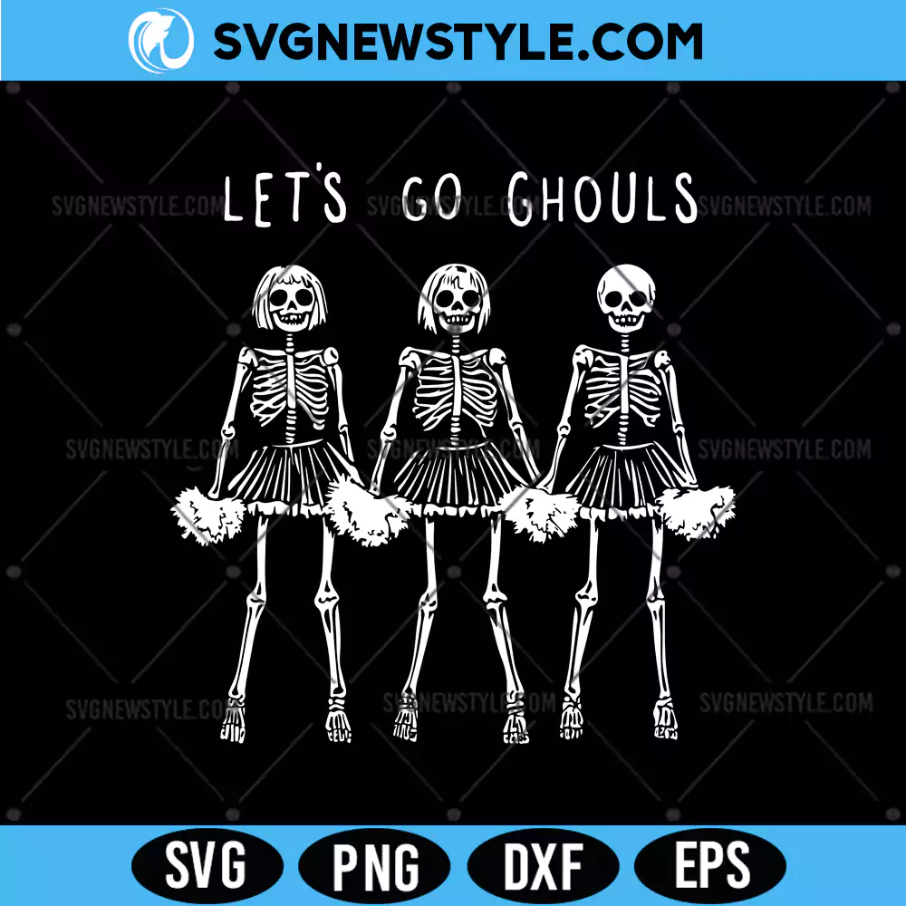 Let's Go Ghouls Skeleton Svg, Fall Cheer Svg, PNG DXF EPS | Digital Download 1 Let's Go Ghouls Skeleton Svg