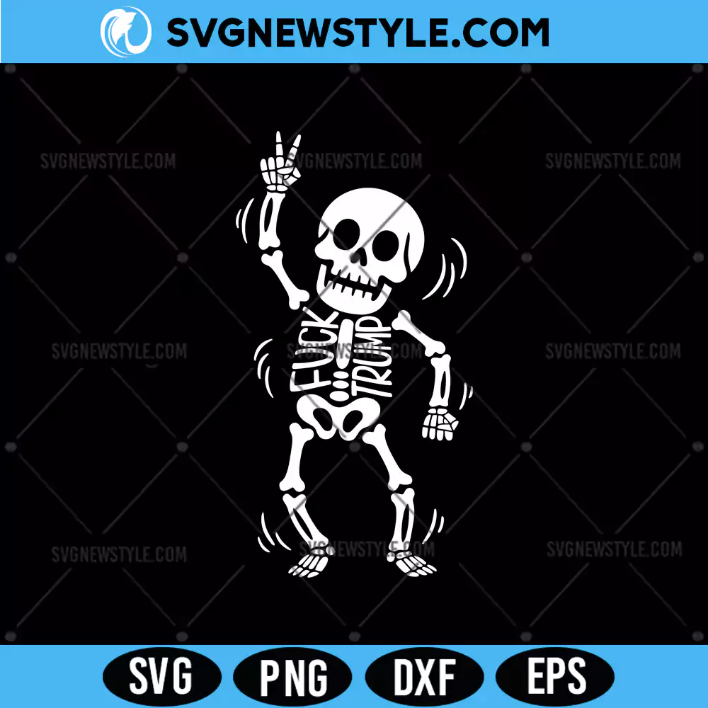 Skeleton Fuck Trump SVG, Skeleton Protest SVG, PNG DXF EPS | Digital Download 1 Skeleton Fuck Trump SVG