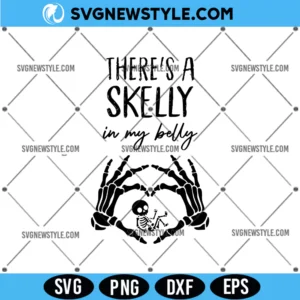 Theres A Skelly In My Belly Svg