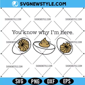 You Know Why Im Here Funny Thanksgiving Svg