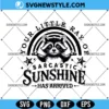 Your Little Ray Of Sarcastic Sunshine Svg