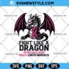 Fight Like a Dragon Breast Cancer Awareness Svg, PNG DXF EPS | Digital Download 3 Fight Like a Dragon Breast Cancer Awareness Svg