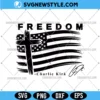 Freedom With Cross Charlie Kirk Svg