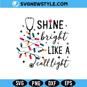 Shine Bright Like a Call Light Nurse Holiday Svg