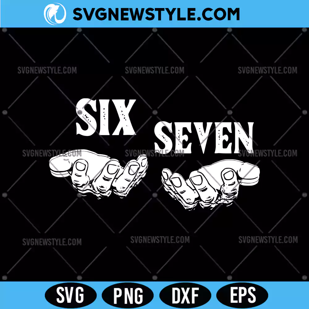 Funny Six Seven Svg, Trendy Viral Svg, PNG, DXF, EPS Digital Download 1 Funny Six Seven Svg