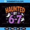 Haunted by 6 7 Halloween Svg Png
