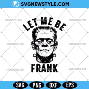 Let Me Be Frank Funny Svg